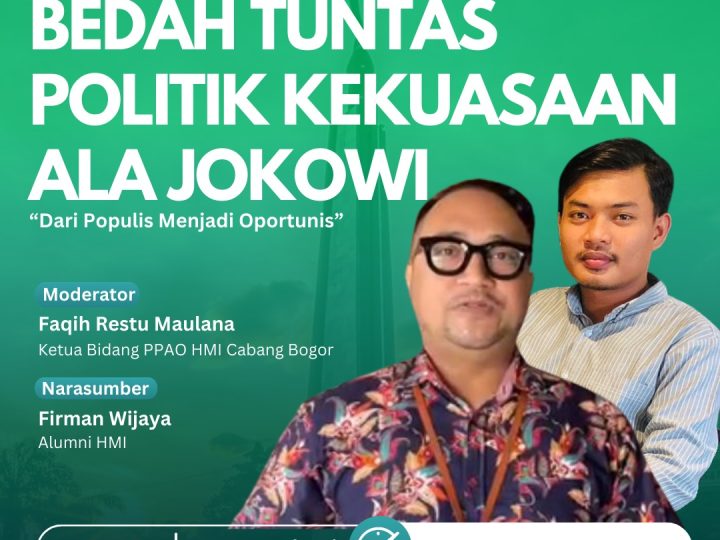 KAJIAN STRATEGIS HMI : Bedah Tuntas Politik Kekuasaan Ala JOKOWI